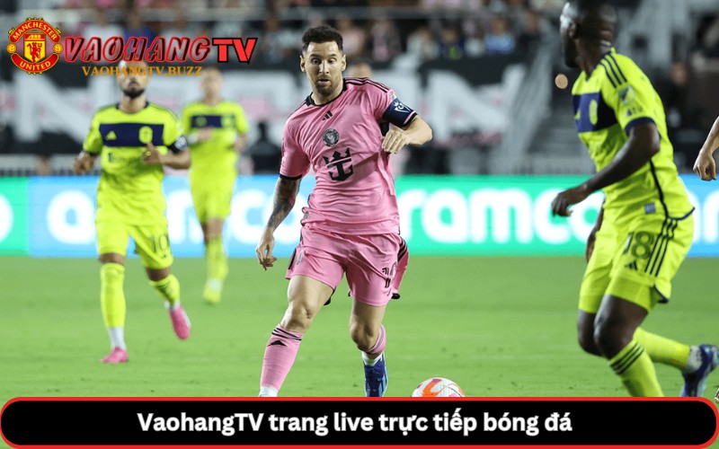 VaohangTV trang live trực tiếp bóng đá